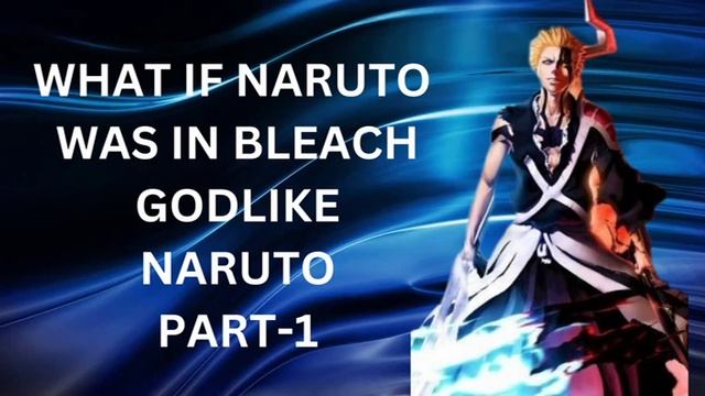 WHAT IF NARUTO WAS IN BLEACH смотреть онлайн