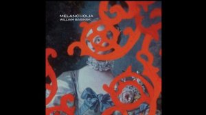 William Basinski - Melancholia (Full Album)