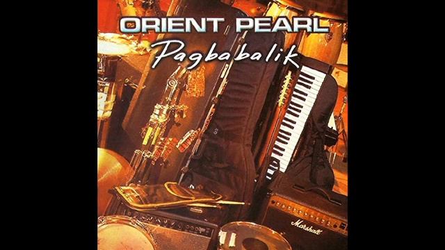 Orient Pearl (Pagbabalik Full Album) смотреть онлайн
