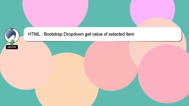 HTML : Bootstrap Dropdown get value of selected item смотреть онлайн