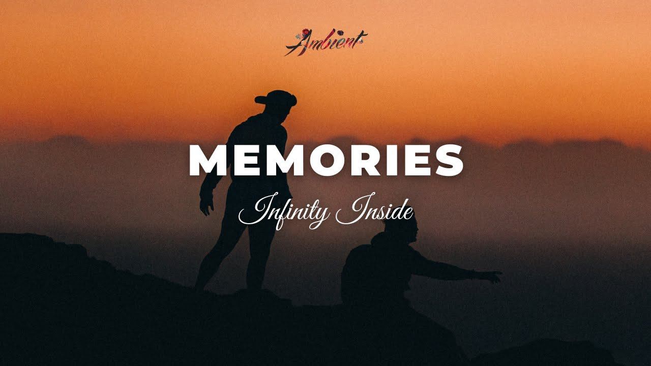 Infinity Inside - Memories [ambient Cinematic Newage]