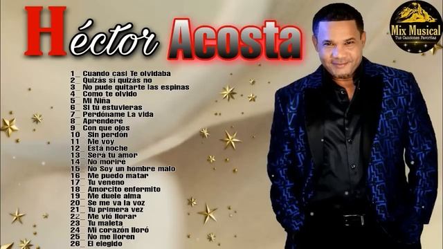 Hector Acosta - Mix Completo De Sus Mejores Bachata El Torito смотреть онлайн