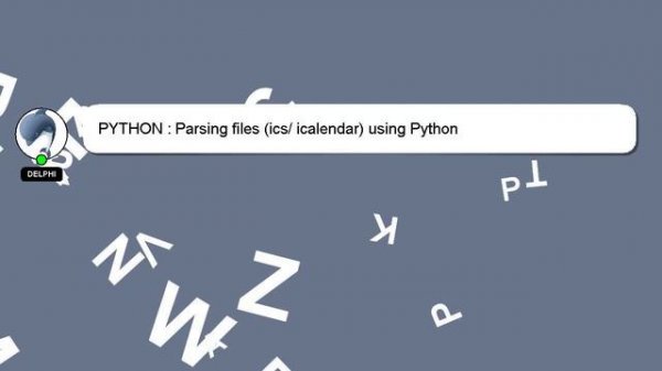 PYTHON : Parsing files (ics/ icalendar) using Python