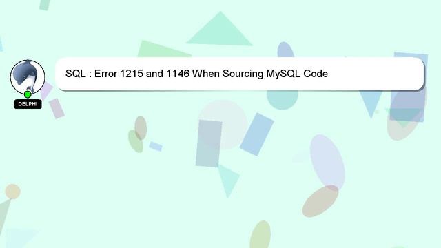 SQL : Error 1215 and 1146 When Sourcing MySQL Code смотреть онлайн
