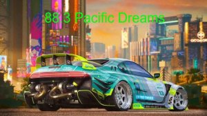 Cyberpunk 2077 - Radio - Pacific Dreams 88.9