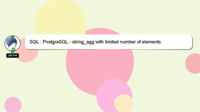 SQL : PostgreSQL - string_agg with limited number of elements смотреть онлайн