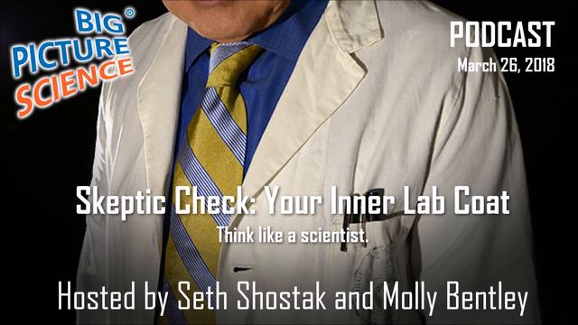 Big Picture Science: Skeptic Check Your Inner Lab Coat - Mar 26, 2018 смотреть онлайн