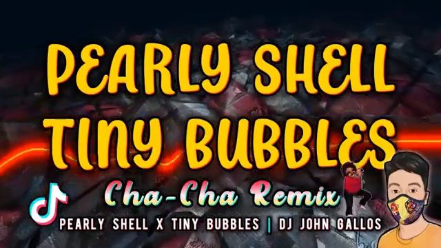 PEARLY SHELL vs TINY BUBBLES CHA CHA REMIX смотреть онлайн