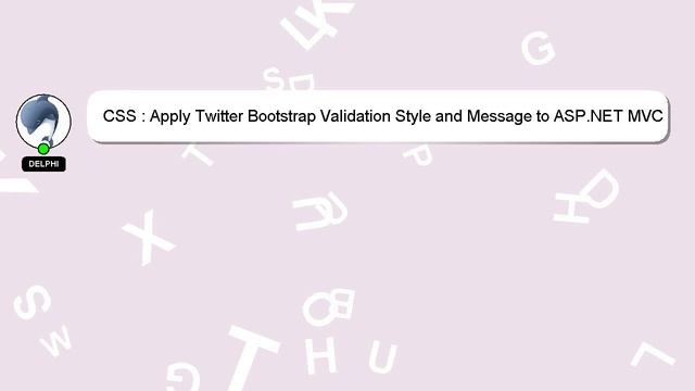 CSS : Apply Twitter Bootstrap Validation Style and Message to ASP.NET MVC validation смотреть онлайн