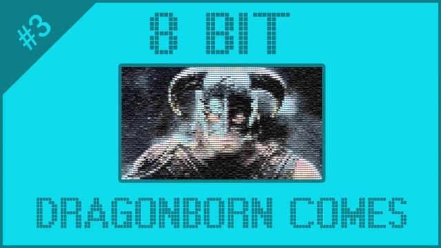 Dragonborn Comes [Skyrim, 8 Bit] #3 смотреть онлайн