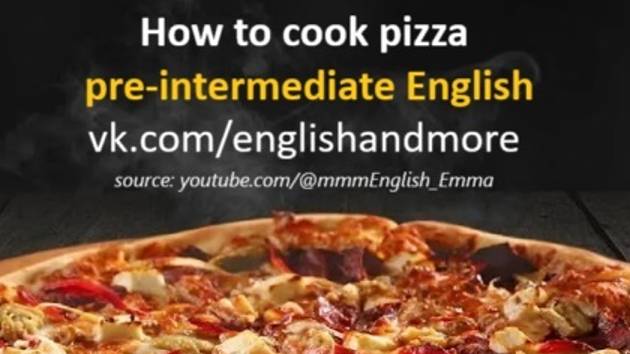 How_to_cook_pizza_2 for pre_intermediate English students and higher смотреть онлайн