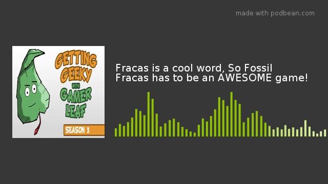 Fracas Is A Cool Word, So Fossil Fracas Has To Be An AWESOME Game!