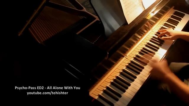 Psycho Pass ED2 - All Alone With You (Piano Transcription) смотреть онлайн