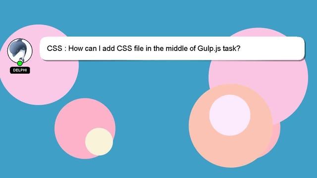 CSS : How can I add CSS file in the middle of Gulp.js task? смотреть онлайн
