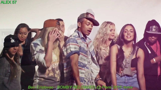 Ben Cristovao - BOMBY RELOADED ⁄Dj Piere 2015 remix смотреть онлайн