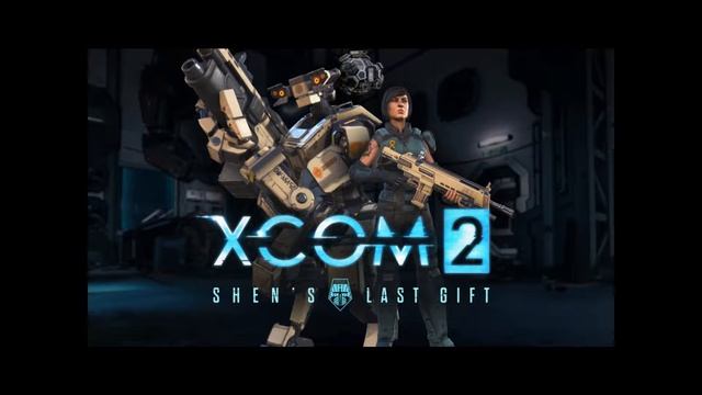 XCOM 2 OST - Shen's Last Gift - Ambience смотреть онлайн