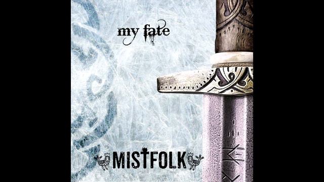 Mistfolk - My Fate (Folkmetal Single 2016)