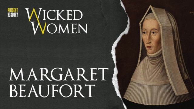 Margaret Beaufort: Ruthless Fanatic Or Pious Mother? | Wicked Women: The Podcast