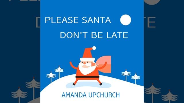 Please Santa Don't Be Late смотреть онлайн