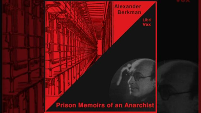 Prison Memoirs of an Anarchist by Alexander BERKMAN read by Various Part 3/3 | Full Audio Book смотреть онлайн