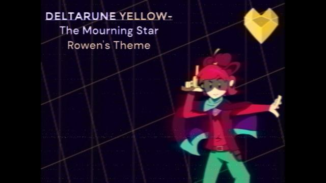 Deltarune Yellow (Kinda)OST- The Mourning Star (Rowen's Theme)