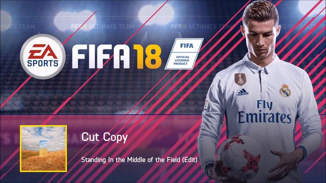 Cut Copy - Standing In the Middle of the Field (Edit) (FIFA 18 Soundtrack) смотреть онлайн