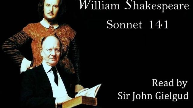 Sonnet 141 by William Shakespeare - Read by John Gielgud смотреть онлайн