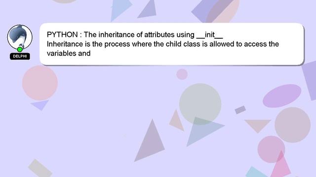 PYTHON : The inheritance of attributes using __init__ смотреть онлайн