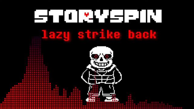 Lazy Strike Back 【 Unofficial Storyspin Sans Theme Megalo Strike Back Undertale AU Remix 】