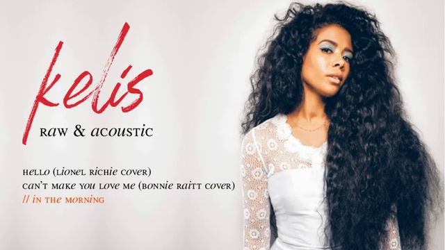 Kelis - In The Morning (acoustic) смотреть онлайн