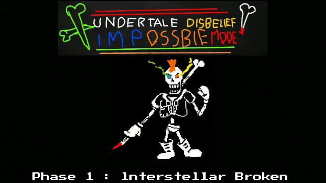 Disbelief Papyrus IMPOSSIBLE Mode Ost FINAL VERISON Phase 1: (Interstellar Broken)