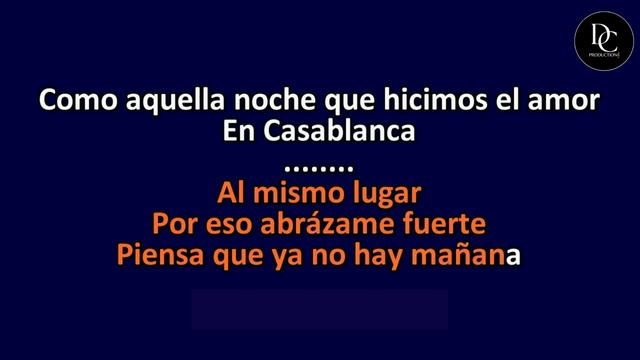 Daniel Santacruz  - Casablanca - Karaoke