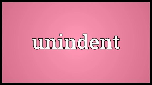 Unindent Meaning смотреть онлайн