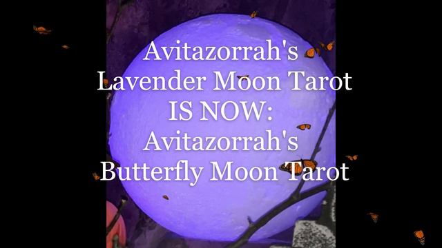 Avitazorrah's Lavender Moon Tarot is now Avitazorrah's Butterfly Moon Tarot смотреть онлайн