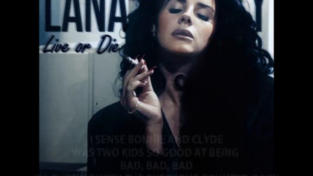 Live Or Die | Lana Del Rey