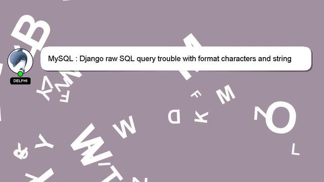 MySQL : Django raw SQL query trouble with format characters and string interpolation смотреть онлайн