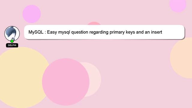 MySQL : Easy mysql question regarding primary keys and an insert смотреть онлайн