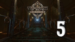 Прохождение Vaporum Lockdown Серия 5 «Плавильня»