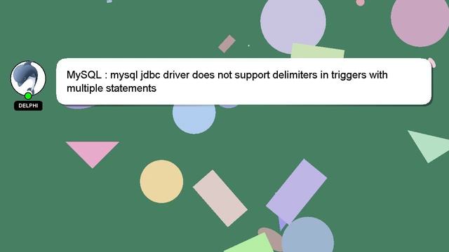 MySQL : mysql jdbc driver does not support delimiters in triggers with multiple statements смотреть онлайн
