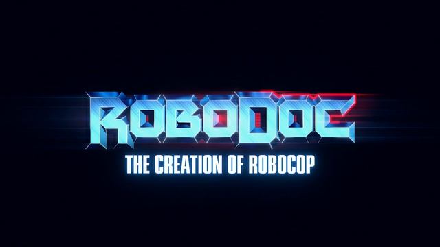 RoboDoc: The Creation Of RoboCop - Welcomes Peter Weller