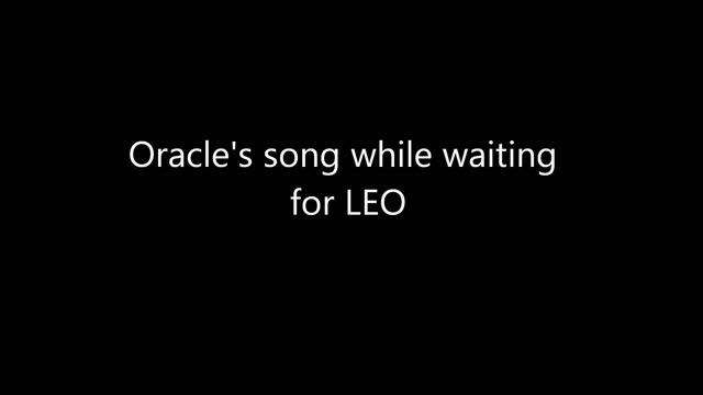 Oracle's song while waiting for Leo смотреть онлайн