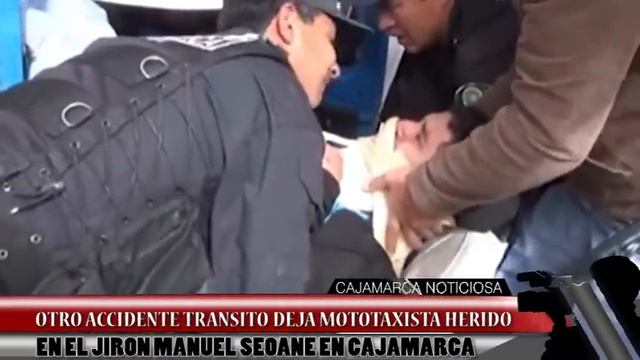 OTRO ACCIDENTE TRANSITO DEJA UN MOTOTAXISTA HERIDO EN EL JIRON MANUEL SEOANE - CAJAMARCA смотреть онлайн