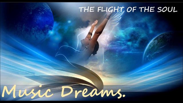 💗THE FLIGHT OF THE SOUL (ПОЛЁТ ДУШИ) Просто Шикарная. Красивая музыка для души Послушайте!!!💗 смотреть онлайн