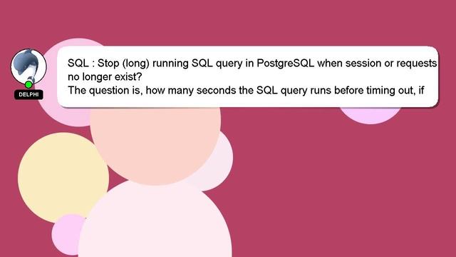 SQL : Stop (long) running SQL query in PostgreSQL when session or requests no longer exist? смотреть онлайн