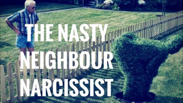 The Nasty Neighbour Narcissist смотреть онлайн