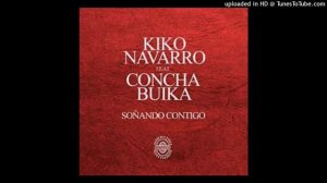 Kiko Navarro, Concha Buika - Sonando Contigo (Kiko's Rework Of Yotam Avni Remix)