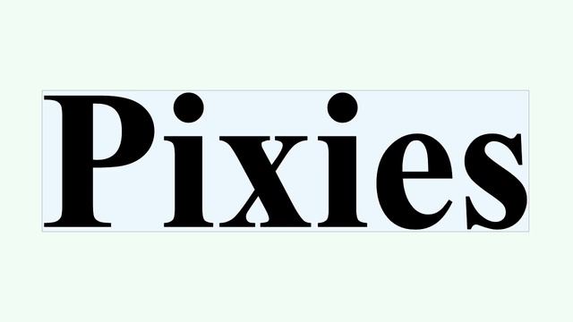 Pixies