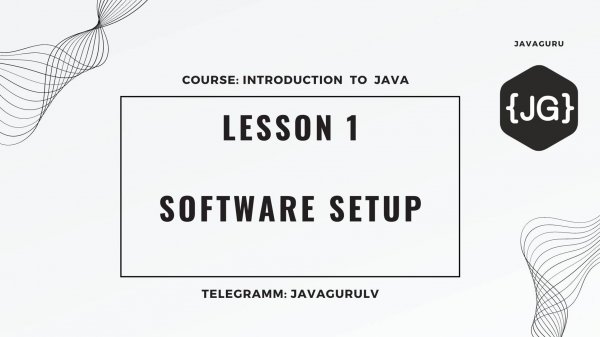 Introduction to Java: LESSON 1 - Software setup