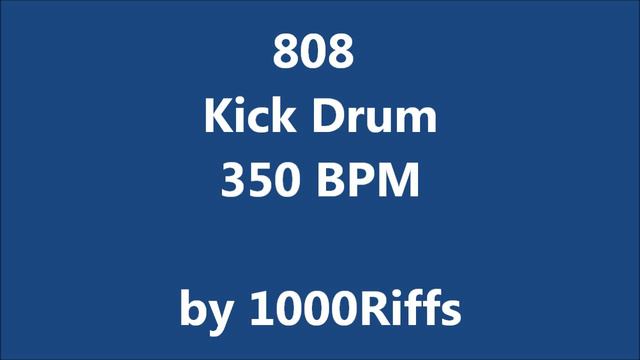 808 Kick Bass Drum 350 BPM - Beats Per Minute смотреть онлайн