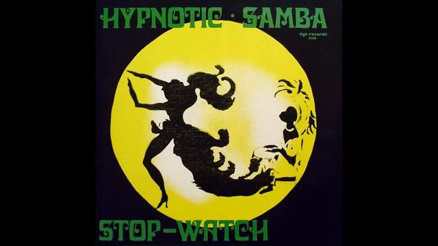 Hypnotic Samba - "Stop - Watch" смотреть онлайн